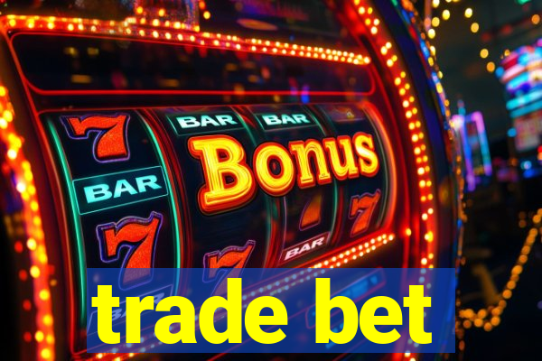 trade bet